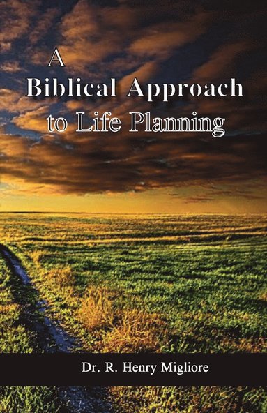 bokomslag A Biblical Approach to Life Planning