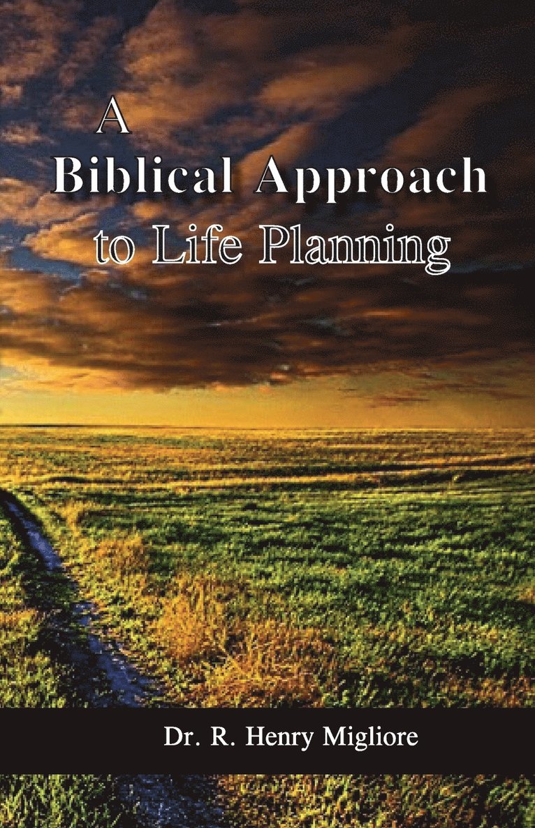 A Biblical Approach to Life Planning 1