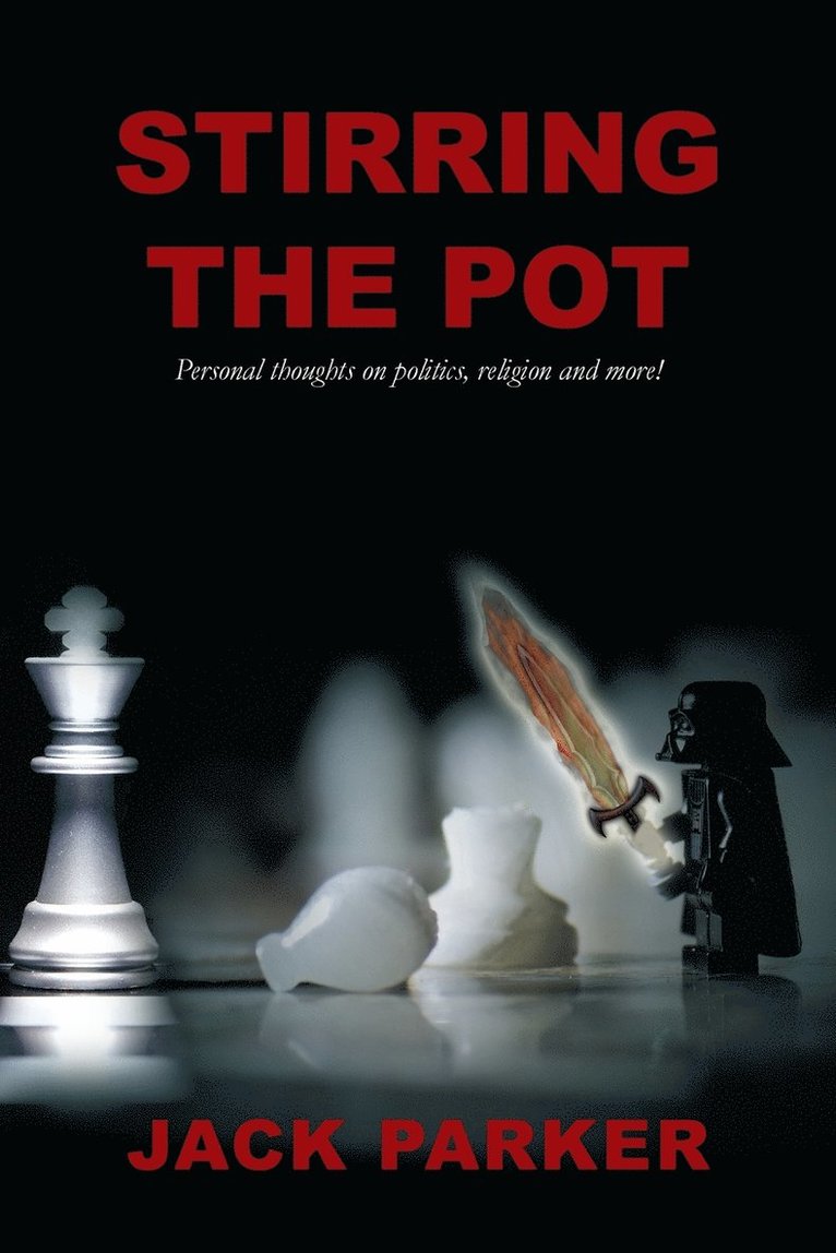 Stirring The Pot - Personal thoughts on politics, religion and more! 1