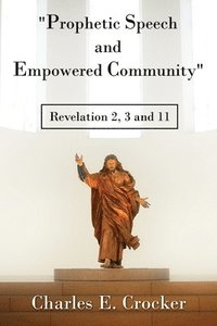 bokomslag &quot;Prophetic Speech and Empowered Community&quot;