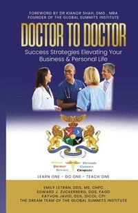 bokomslag DOCTOR TO DOCTOR - Success Strategies Elevating Your Business & Personal Life