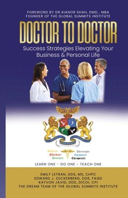 Emily Letran, Edward J Zuckerberg, Kayvon Javid - DOCTOR TO DOCTOR - Success Strategies Elevating Your Business & Personal Life, Häftad
