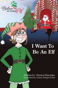 bokomslag I Want To be An Elf