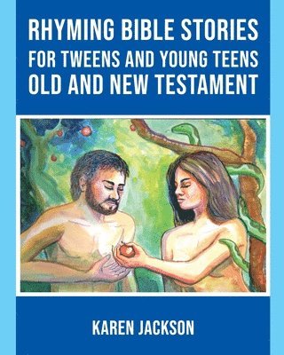 Rhyming Bible Stories - For Tweens and Young Teens Old and New Testament 1