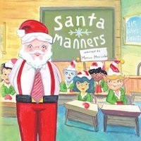 bokomslag Santa Manners - How to stay on Santa's good list every day of the year!