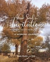 bokomslag YOUR SOUL'S INVITATION - Releasing the Need for the Wounded Child - A WORKING JOURNAL