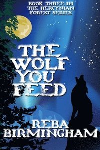 bokomslag The Wolf You Feed