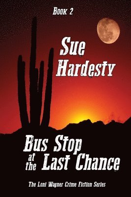Sue Hardesty - Bus Stop at the Last Chance, Häftad