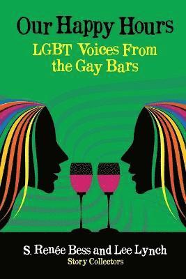 Our Happy Hours, LGBT Voices From the Gay Bars, Häftad