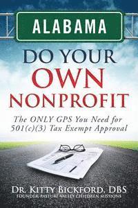 bokomslag Alabama Do Your Own Nonprofit: The ONLY GPS You Need For 501c3 Tax Exempt Status