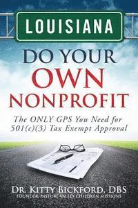 bokomslag Louisiana Do Your Own Nonprofit: The ONLY GPS You Need for 501c3 Tax Exempt Approval