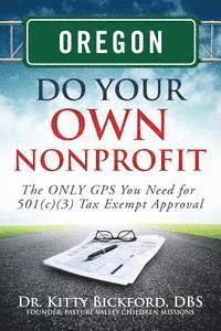 bokomslag Oregon Do Your Own Nonprofit: The ONLY GPS You Need for 501c3 Tax Exempt Approval