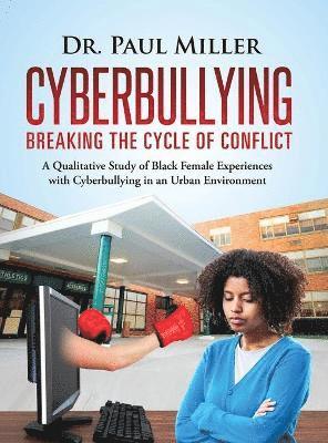 bokomslag Cyberbullying Breaking the Cycle of Conflict