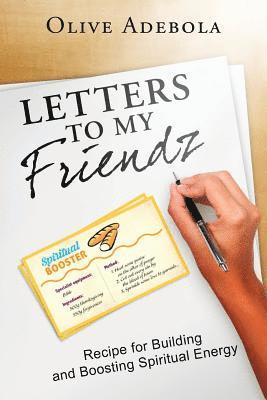 Letters to my Friendz: Recipe for Building and Boosting Spiritual Energy 1