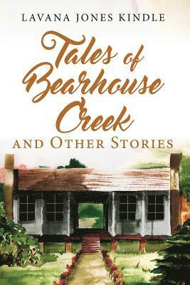 Lavana Jones Kindle - Tales of Bearhouse Creek and Other Stories, Häftad