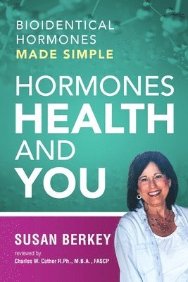 bokomslag Hormones Health and You: Bioidentical Hormones Made Simple