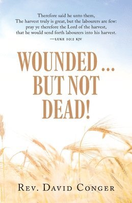 David Conger - Wounded ... But Not Dead!, Häftad