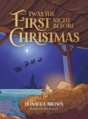 Donald F Brown, Donald F. Brown, Donald F, Brown - Twas the First Night Before Christmas, Inbunden
