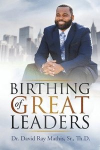 bokomslag Birthing of Great Leaders