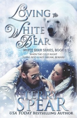 Terry Spear - Loving the White Bear, Häftad