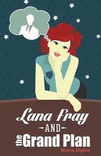 bokomslag Lana Fray and the Grand Plan