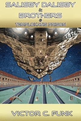 Victor C Funk, Victor C. Funk - Salisby Dalisby & Brothers @Templokatis Prison, Häftad