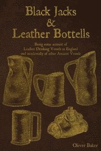 bokomslag Black Jacks and Leather Bottels