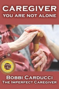 bokomslag Caregiver-You Are Not Alone