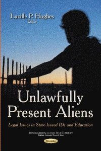 bokomslag Unlawfully Present Aliens