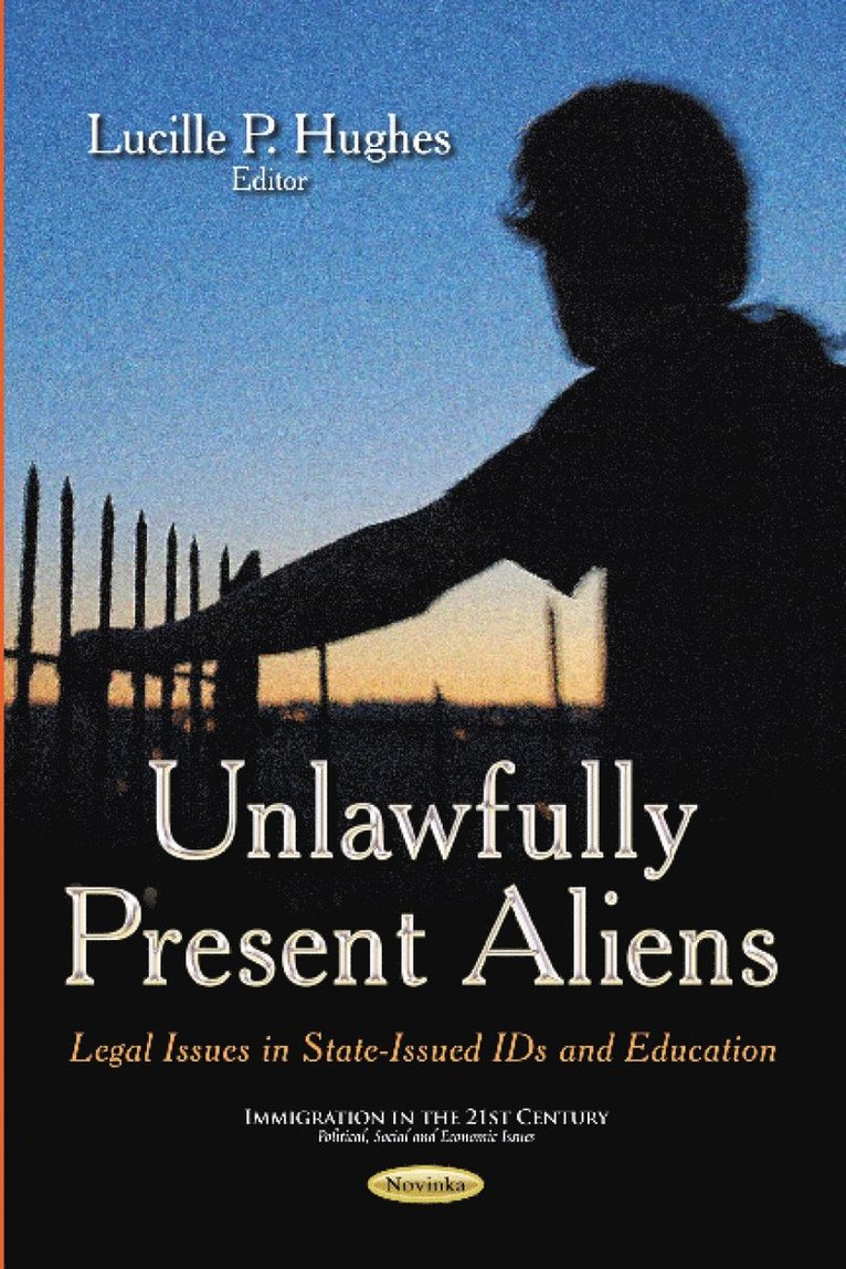 Lucille P Hughes - Unlawfully Present Aliens, Häftad