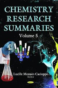 bokomslag Chemistry Research Summaries. Volume 5