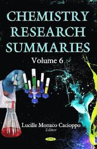 bokomslag Chemistry Research Summaries. Volume 6