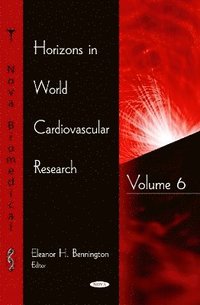 bokomslag Horizons in World Cardiovascular Research. Volume 6