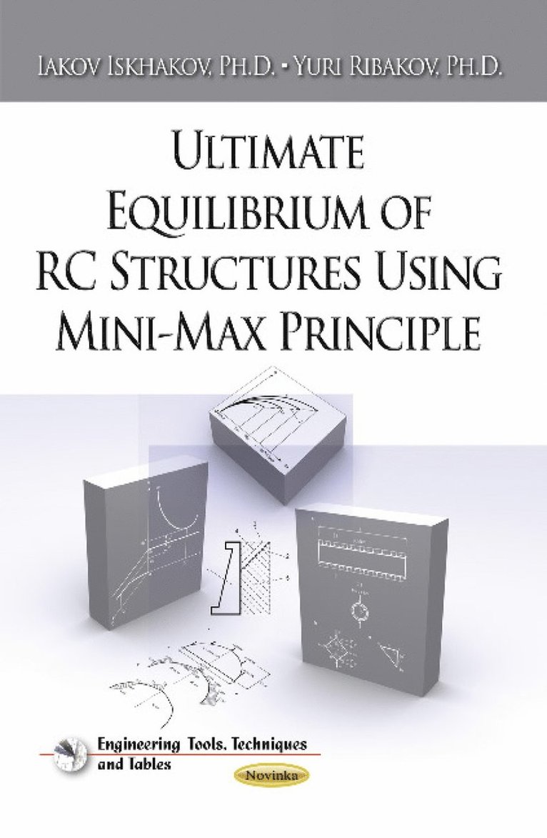 Iakov Iskhakov, Yuri Ribakov - Ultimate Equilibrium of RC Structures Using Mini-Max Principle, Häftad