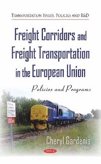 bokomslag Freight Corridors & Freight Transportation in the European Union