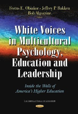 bokomslag White Voices in Multicultural Psychology, Education, and Leadership