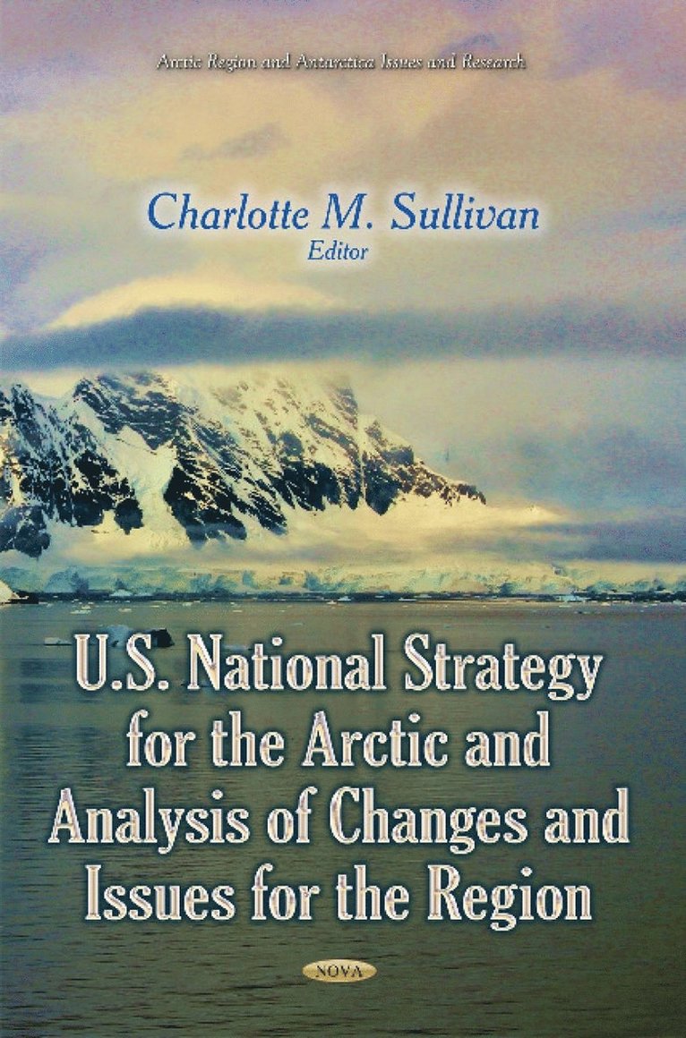 U.S. National Strategy for the Arctic and Analysis of Changes and Issues for the Region