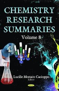 bokomslag Chemistry Research Summaries. Volume 8