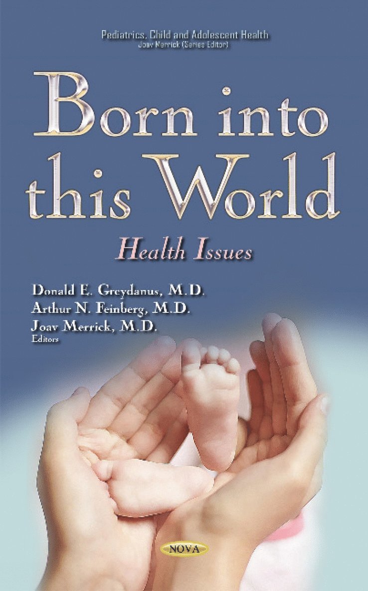 Donald E Greydanus, Arthur N Feinberg, Joav Merrick, MD Greydanus, Donald E, MD Feinberg, Arthur N - Born into this World, Inbunden