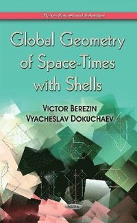 bokomslag Global Geometry of Space-Times with Shells