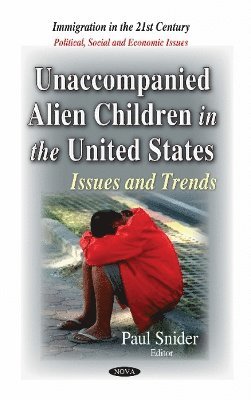 bokomslag Unaccompanied Alien Children in the United States
