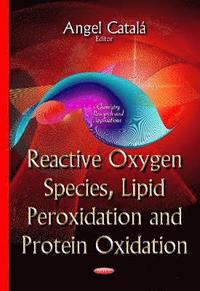 bokomslag Reactive Oxygen Species, Lipid Peroxidation & Protein Oxidation