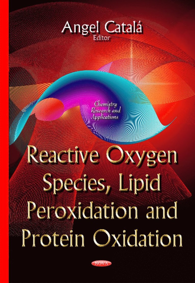 Angel Catala - Reactive Oxygen Species, Lipid Peroxidation & Protein Oxidation, Inbunden