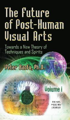 bokomslag Future of Post-Human Visual Arts