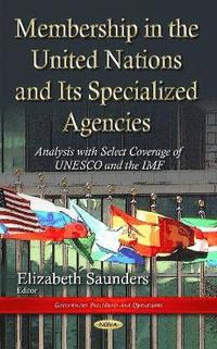 bokomslag Membership in the United Nations and Its Specialized Agencies