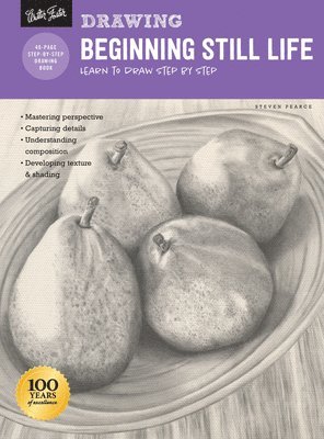 Steven Pearce - Drawing: Beginning Still Life: Learn to Draw Step by Step - 40 Page Step-By-Step Drawing Book, Häftad