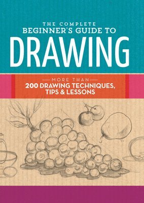 Walter Foster Creative Team - Complete Beginner's Guide to Drawing, Inbunden