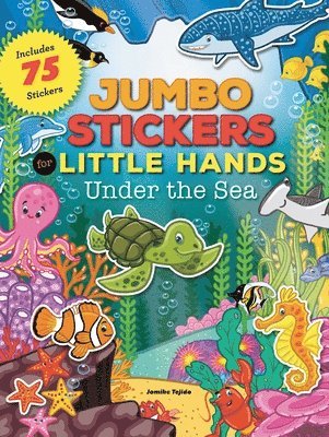 Jumbo Stickers for Little Hands: Under the Sea 1