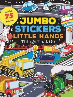 Jumbo Stickers for Little Hands: Things That Go 1