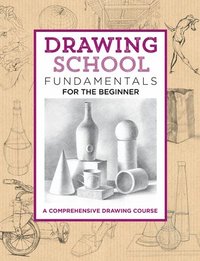 bokomslag Drawing School: Fundamentals for the Beginner